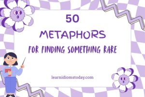 metaphors for finding something rare