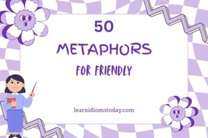 metaphors for friendly